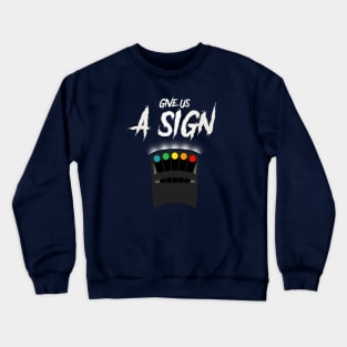 Give us a Sign Crewneck Sweatshirt
